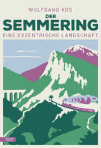 Der Semmering : Eine exzentrische Landschaft （2021. 384 S. 24 cm）