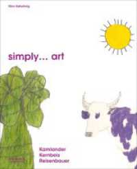 simply... art : Kamlander / Kernbeis / Reisenbauer （2023. 256 S. 30 cm）