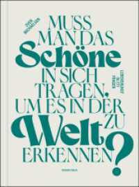 Muss man das Schöne in sich tragen, um es in der Welt zu erkennen? : Lebenskunst in 777 Fragen （2024. 144 S. 17.5 cm）