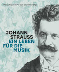 Johann Strauss : Ein Leben für die Musik （2024. 304 S. 24.5 cm）