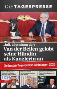 Die besten Tagespresse - Meldungen 2025 : "Juli, übernimm du": Van der Bellen gelobt seine Hündin als Kanzlerin an （2025. 240 S. 22 cm）