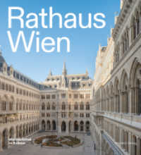 Das Wiener Rathaus : Zum 200. Geburtstag von Friedrich Schmidt （2025. 400 S. 27.5 cm）