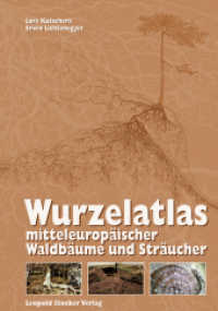 Wurzelatlas mitteleuropäischer Waldbäume und Sträucher （3. Aufl. 2013. 604 S. 188 Zeichn., 105 farb. Taf. mit 1200 Abb. 21 x 2）