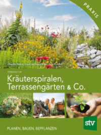 Kräuterspiralen, Terrassengärten & Co. : Planen, Bauen, Bepflanzen (Praxisbuch) （3. Aufl. 2010. 224 S. zahlr. farb. Abb. 22 cm）