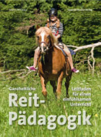 Ganzheitliche Reitpädagogik : Leitfaden für einen einfühlsamen Unterreicht （1., Aufl. 2010. 160 S. 115 Farbabbildungen. 22 cm）