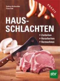Hausschlachten : Zerteilen - Verarbeiten - Vermarkten (Stocker Praxisbuch) （3. Aufl. 2016. 180 S. m. zahlr. Farbfotos. 22,5 cm）