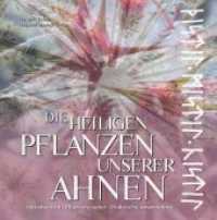 Die heiligen Pflanzen unserer Ahnen : Volksmedizin - Pflanzenzauberer - Praktische Anwendung （2012. 288 S. zahlr. Farbabbildungen. 22 cm）