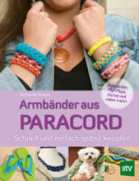 Armbänder aus Paracord : Schnell und einfach selbst knüpfen （3. Aufl. 2014. 48 S. durchg. farb. Abb. 28 cm）