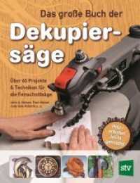 Das große Buch der Dekupiersäge : Über 60 Projekte & Techniken für die Feinschnittsäge, Holzarbeiten leicht gemacht （3. Aufl. 2014. 184 S. m. zahlr. Farbabb. 28 cm）