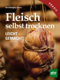 Fleisch selbst trocknen : Leicht gemacht! (Stocker Praxisbuch) （2. Aufl. 2015. 152 S. m. zahlr. farb. Abb. 22 cm）