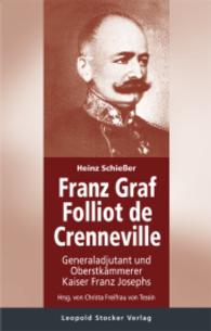 Generaladjutant und Oberstkämmerer Kaiser Franz Josephs （2015. 285 S. S/W und farbig bebildert. 23 cm）