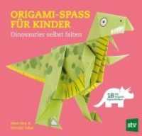 Origami-Spass für Kinder : Dinosaurier selbst falten, Mit 18 Origami-Papierblättern （1. Auflage. 2018. 32 S. 18 Origamipapierblätter, durchgehend farb）