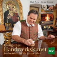 Einzigartige Handwerkskunst : Kostbarkeiten für ein ganzes Leben （1. Auflage. 2018. 160 S. m. zahlr. Farbfotos. 22 cm）