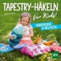 Tapestry-Häkeln für Kids : Farbenfroh & vielfältig （1. Auflage. 2018. 60 S. durchgehend farbig bebildert. 20 cm）