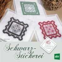 Schwarzstickerei : 45 Projekte - traditionell & modern （2020. 60 S. durchgehend farbig bebildert. 20 cm）