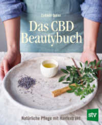 Das CBD Beautybuch : Natürliche Pflege mit Hanfextrakt （2022. 144 S. Durchgehend farbig bebildert. 23.5 cm）