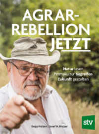 Agrar-Rebellion Jetzt : Natur lesen - Permakultur begreifen - Zukunft gestalten （2023. 192 S. durchgehend farbig bebildert. 22 cm）