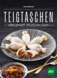 Teigtaschen : Selbst gemacht; Mit und ohne Fleisch （2024. 144 S. durchgehend farbig bebildert. 25 cm）