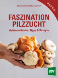 Faszination Pilzzucht : Anbaumethoden, Tipps & Rezepte （2024. 160 S. farbig bebildert. 22 cm）