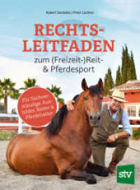Rechtsleitfaden zum (Freizeit-)Reit- & Pferdesport : Für Sachverständige, Ausbilder, Reiter & Pferdehalter （2024. 144 S. durchgehend farbig bebildert. 25 cm）