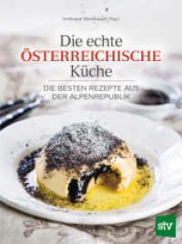 Die echte österreichische Küche : Die besten Rezepte aus der Alpenrepublik （2025. 160 S. ca. 150 Farbfotos. 28 cm）