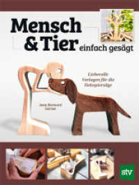 Mensch und Tier einfach gesägt : Liebevolle Vorlagen für die Dekupiersäge （2025. 40 S. durchgehend farbig bebildert. 28 cm）