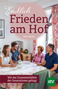 Endlich Frieden am Hof : Wie das Zusammenleben der Generationen gelingt （2025. 140 S. mit Farbfotos. 23 cm）