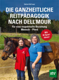 Die Ganzheitliche Reitpädagogik nach Dell'mour : Für eine respektvolle Beziehung Mensch - Pferd. Mit 30 Spiel-Ideen! （2025. 160 S. durchgehend farbig bebildert. 25 cm）