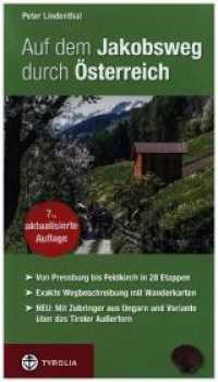Auf dem Jakobsweg durch Österreich : Von Pressburg/Wolfsthal über Wien, Linz, Salzburg, Innsbruck und Feldkirch nach Maria Einsiedeln. Mit Zubringer aus Westungarn über Neusiedl am See und der Variante über das Tiroler Außer （7. Aufl. 2013. 204 S. 76 farb. Kartenausschnitte. 21 cm）