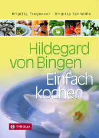 Hildegard von Bingen. Einfach kochen Bd.1 : Rund 200 Rezepte （7. Aufl. 2002. 176 S. 43 farb. Abb. 21 cm）