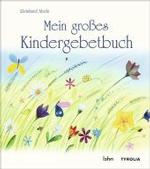 Mein großes Kindergebetbuch （2007. 96 S. m. zahlr. farb. Illustr. 23,5 cm）