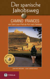 Der spanische Jakobsweg : Camino Francés von Saint-Jean-Pied-de-Port nach Santiago de Compostela （2010. 240 S. m. 145 farb. Abb. u. 34 farb. Ktn.-Skizzen. 21 cm）