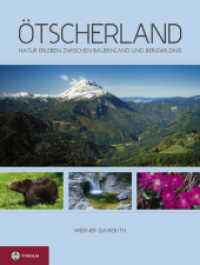Ötscherland : Natur erleben zwischen Bauernland und Bergwildnis （2009. 223 S. m. zahlr. Farbfotos u. 2 farb. Ktn. 28,5 cm）