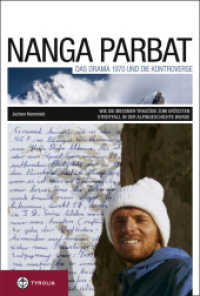 Nanga Parbat : Das Drama 1970 und die Kontroverse. Wie die Messner-Tragödie zum größten Streitfall der Alpingeschichte wurde （2010. 232 S. m. 50 z. Tl. farb. Abb. 22,5 cm）
