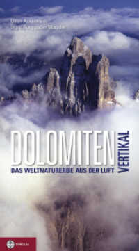 Dolomiten vertikal : Das Weltnaturerbe aus der Luft （2010. 112 S. 103 Farbabb. 380 mm）
