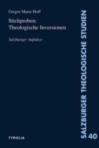 Stichproben: Theologische Inversionen : Salzburger Aufsätze (Salzburger Theologische Studien 40) （2010. 443 S. 225 mm）