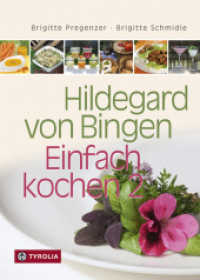 Hildegard von Bingen - Einfach kochen 2 Bd.2 : 250 neue gesunde Rezepte （3. Aufl. 2011. 248 S. 64 farb. Abb., 38 farb. Zeichnungen. 210 mm）