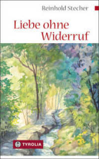 Liebe ohne Widerruf : Betrachtungen （14. Aufl. 2013. 80 S. m. 15 farb. Illustr. d. Autors. 18 cm）