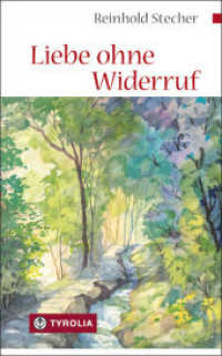 Liebe ohne Widerruf : Betrachtungen. Ds erste Buch von Reinhold Stecher, 1965 verfasst, jetzt mit meditativen Aquarellen des späterens Bischofs （14. Aufl. 2013. 80 S. m. 15 farb. Illustr. d. Autors. 180 mm）