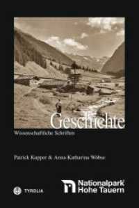 Geschichte des Nationalparks Hohe Tauern (Nationalpark Hohe Tauern - Wissenschaftliche Schriften) （2013. 204 S. ca. 200 farb. und sw. Abb. 240 mm）