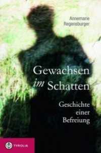 Gewachsen im Schatten : Geschichte einer Befreiung （3. Aufl. 2013. 224 S. 205 mm）