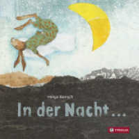 In der Nacht ... : Ein humorvoll verdrehtes Gute-Nacht-Buch. Mehrfach ausgezeichnet （2. Aufl. 2013. 48 S. durchgehend farbig illustriert. 180 mm）
