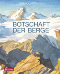 Botschaft der Berge : Mit Aquarellen des Autors. "Viele Wege führen zu Gott, einer geht über die Berge" （17. Aufl. 2014. 96 S. 28 farb. Abb. 260 mm）