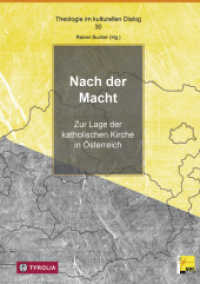 Nach der Macht : Zur Lage der katholischen Kirche in Österreich (Theologie im kulturellen Dialog 30) （2014. 328 S. 3 farb. Grafiken. 235 mm）