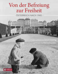Von der Befreiung zur Freiheit : Österreich nach 1945. Erzählt in Bildern von Erich Lessing und Texten von Michael Gehler （2014. 384 S. 277 sw Abb. 29 cm）
