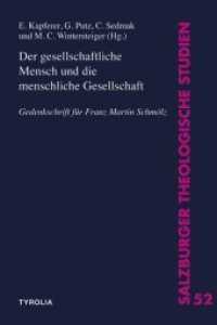 Der gesellschaftliche Mensch und die menschliche Gesellschaft : Gedenkschrift für Franz Martin Schmölz (Salzburger Theologische Studien 52) （2014. 342 S. 1 sw Abb. 225 mm）