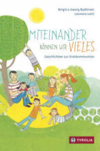 Miteinander können wir Vieles : Geschichten zur Erstkommunion （2016. 48 S. m. 15 farb. Abb. 210 mm）