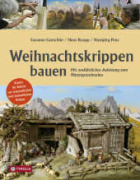 Weihnachtskrippen bauen : Mit ausführlicher Anleitung zum Hintergrundmalen. Schritt für Schritt zur orientalischen und heimatlichen Krippe （2. Aufl. 2016. 184 S. 531 Farb- u. 48 SW-Abb. 270 mm）