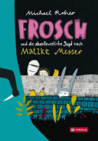 Frosch und die abenteuerliche Jagd nach Matzke Messer （2. Aufl. 2018. 192 S. 97 sw Illustrationen. 210 mm）