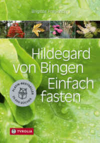 Hildegard von Bingen. Einfach fasten （6., überarb. Aufl. 2018. 240 S. 10 farb. Fotos und 30 farb. Zeich）